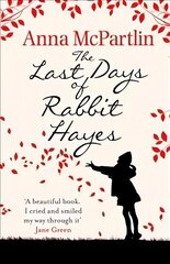 Last Days of Rabbit Hayes: The unforgettable Richard and Judy Book Club pick цена и информация | Фантастика, фэнтези | 220.lv