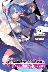 Demon Sword Master of Excalibur Academy, Vol. 6 LN cena un informācija | Fantāzija, fantastikas grāmatas | 220.lv