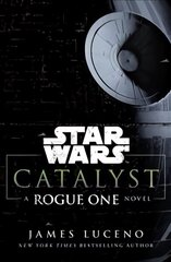 Star Wars: Catalyst: A Rogue One Novel цена и информация | Фантастика, фэнтези | 220.lv