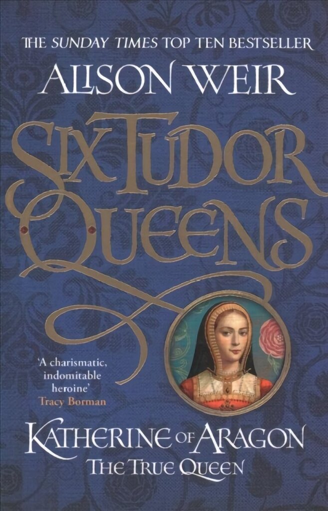 Six Tudor Queens: Katherine of Aragon, The True Queen: Six Tudor Queens 1 cena un informācija | Fantāzija, fantastikas grāmatas | 220.lv