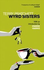 Wyrd Sisters: Introduction by Joanne Harris цена и информация | Фантастика, фэнтези | 220.lv