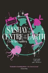 Sashay to the Centre of the Earth cena un informācija | Fantāzija, fantastikas grāmatas | 220.lv