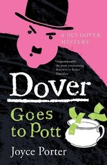 Dover Goes to Pott (A DCI Dover Mystery 5) цена и информация | Фантастика, фэнтези | 220.lv