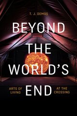 Beyond the World's End: Arts of Living at the Crossing cena un informācija | Mākslas grāmatas | 220.lv