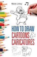 How To Draw Cartoons and Caricatures cena un informācija | Mākslas grāmatas | 220.lv