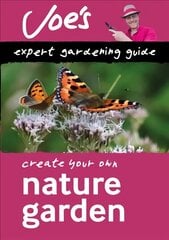 Nature Garden: Design a Wildlife Garden with This Gardening Book for Beginners цена и информация | Книги по садоводству | 220.lv