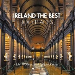 Ireland The Best 100 Places: Extraordinary Places and Where Best to Walk, Eat and Sleep cena un informācija | Ceļojumu apraksti, ceļveži | 220.lv
