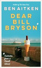 Dear Bill Bryson: Footnotes from a Small Island цена и информация | Путеводители, путешествия | 220.lv