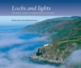 Lochs and Lights: The West Coast of Mainland Scotland цена и информация | Путеводители, путешествия | 220.lv