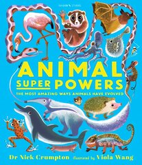 Animal Super Powers: The Most Amazing Ways Animals Have Evolved цена и информация | Книги для подростков и молодежи | 220.lv