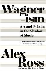 Wagnerism: Art and Politics in the Shadow of Music cena un informācija | Mākslas grāmatas | 220.lv