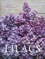 Lilacs: Beautiful varieties for home and garden цена и информация | Книги по садоводству | 220.lv