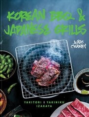 Korean BBQ & Japanese Grills: Yakitori, Yakiniku, Izakaya цена и информация | Книги рецептов | 220.lv