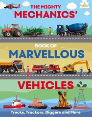 Mighty Mechanics' Book of Marvellous Vehicles cena un informācija | Grāmatas pusaudžiem un jauniešiem | 220.lv