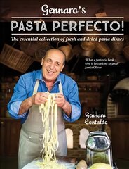 Gennaro's Pasta Perfecto!: The Essential Collection of Fresh and Dried Pasta Dishes цена и информация | Книги рецептов | 220.lv