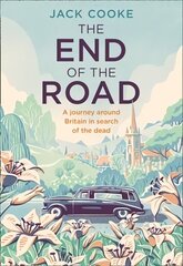 End of the Road: A Journey Around Britain in Search of the Dead цена и информация | Путеводители, путешествия | 220.lv