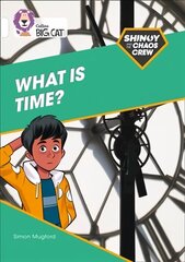 Shinoy and the Chaos Crew: What is time?: Band 10/White цена и информация | Книги для подростков и молодежи | 220.lv