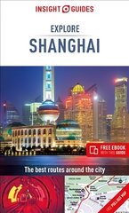 Insight Guides Explore Shanghai (Travel Guide with Free eBook) 2nd Revised edition cena un informācija | Ceļojumu apraksti, ceļveži | 220.lv