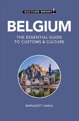 Belgium - Culture Smart!: The Essential Guide to Customs & Culture Revised edition цена и информация | Путеводители, путешествия | 220.lv