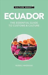 Ecuador - Culture Smart!: The Essential Guide to Customs & Culture 2nd edition cena un informācija | Ceļojumu apraksti, ceļveži | 220.lv