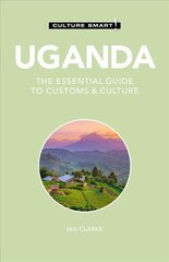 Uganda - Culture Smart!: The Essential Guide to Customs & Culture Revised edition цена и информация | Путеводители, путешествия | 220.lv