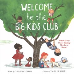 Welcome to the Big Kids Club: What Every Older Sibling Needs to Know! cena un informācija | Grāmatas pusaudžiem un jauniešiem | 220.lv