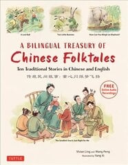 Bilingual Treasury of Chinese Folktales: Ten Traditional Stories in Chinese and English (Free Online Audio Recordings) цена и информация | Книги для подростков  | 220.lv