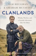 Clanlands: Whisky, Warfare, and a Scottish Adventure Like No Other цена и информация | Путеводители, путешествия | 220.lv