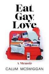 Eat, Gay, Love: Longlisted for the Polari First Book Prize Unabridged edition цена и информация | Путеводители, путешествия | 220.lv