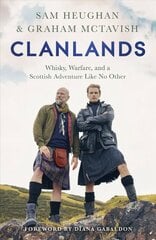 Clanlands: Whisky, Warfare, and a Scottish Adventure Like No Other цена и информация | Путеводители, путешествия | 220.lv