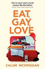 Eat, Gay, Love: Longlisted for the Polari First Book Prize cena un informācija | Ceļojumu apraksti, ceļveži | 220.lv