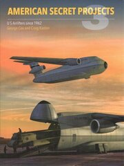 American Secret Projects 3: U.S. Airlifters since 1962 цена и информация | Исторические книги | 220.lv