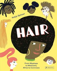Hair: From Moptops to Mohicans, Afros to Cornrows цена и информация | Книги для подростков и молодежи | 220.lv