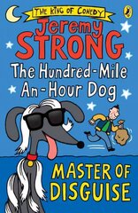 Hundred-Mile-an-Hour Dog: Master of Disguise cena un informācija | Grāmatas pusaudžiem un jauniešiem | 220.lv