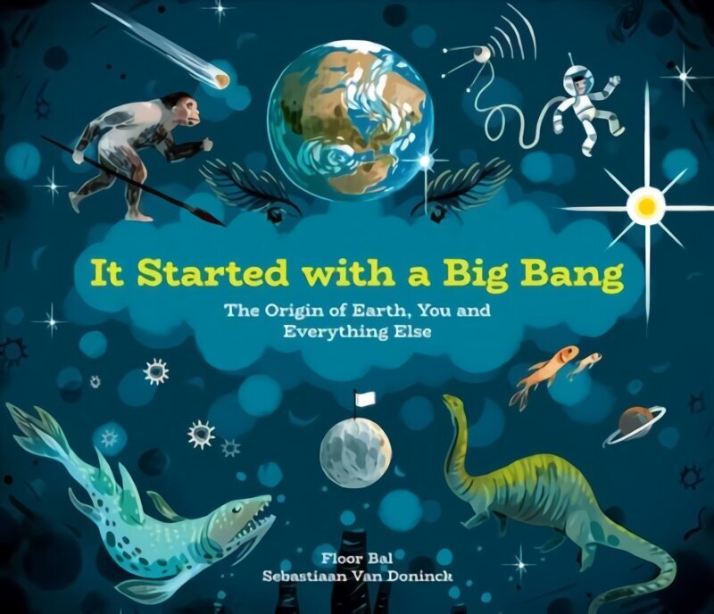 It Started With A Big Bang: The Origin of Earth, You and Everything Else цена и информация | Grāmatas pusaudžiem un jauniešiem | 220.lv