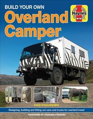 Build Your Own Overland Camper: Designing, building and kitting out vans and trucks for overland travel цена и информация | Путеводители, путешествия | 220.lv