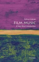 Film Music: A Very Short Introduction: A Very Short Introduction cena un informācija | Mākslas grāmatas | 220.lv