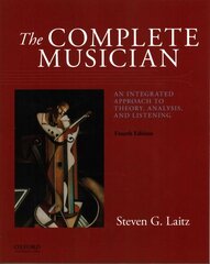 Complete Musician: An Integrated Approach to Theory, Analysis, and Listening 4th Revised edition cena un informācija | Mākslas grāmatas | 220.lv