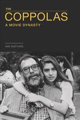 Coppolas: A Movie Dynasty цена и информация | Книги об искусстве | 220.lv