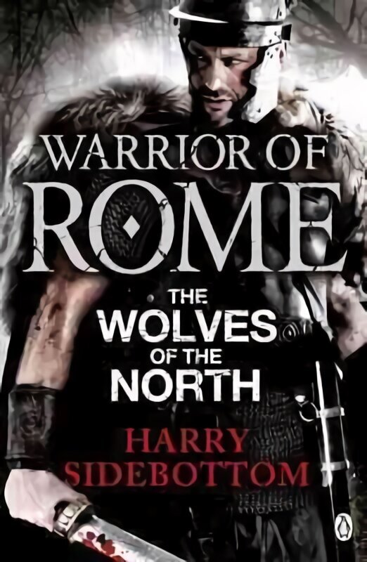 Warrior of Rome V: The Wolves of the North 5th edition цена и информация | Fantāzija, fantastikas grāmatas | 220.lv