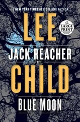 Blue Moon: A Jack Reacher Novel Large type / large print edition cena un informācija | Fantāzija, fantastikas grāmatas | 220.lv