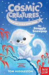 Cosmic Creatures: The Snuggly Snowpop cena un informācija | Grāmatas pusaudžiem un jauniešiem | 220.lv