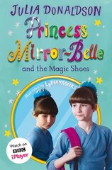 Princess Mirror-Belle and the Magic Shoes: TV tie-in Media tie-in cena un informācija | Grāmatas pusaudžiem un jauniešiem | 220.lv