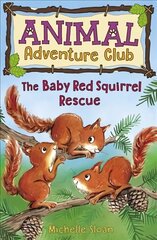 Baby Red Squirrel Rescue (Animal Adventure Club 3) цена и информация | Книги для подростков и молодежи | 220.lv
