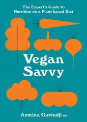 Vegan Savvy: The Expert's Guide to Nutrition on a Plant-Based Diet цена и информация | Книги рецептов | 220.lv