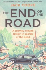 End of the Road: A Journey Around Britain in Search of the Dead cena un informācija | Ceļojumu apraksti, ceļveži | 220.lv