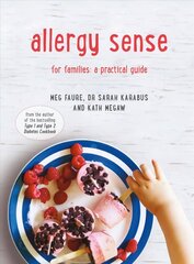 Allergy Sense: For Families: a Practical Guide цена и информация | Книги рецептов | 220.lv