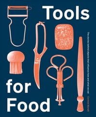 Tools for Food: The Objects that Influence How and What We Eat Hardback cena un informācija | Mākslas grāmatas | 220.lv