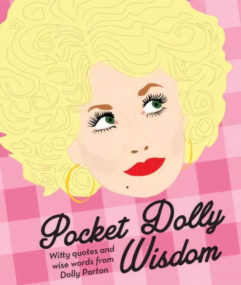 Pocket Dolly Wisdom: Witty Quotes and Wise Words From Dolly Parton цена и информация | Mākslas grāmatas | 220.lv