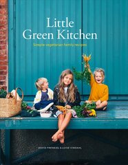 Little Green Kitchen: Simple Vegetarian Family Recipes Hardback cena un informācija | Pavārgrāmatas | 220.lv